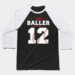 This Baller Is Now 12 Birthday Baseball Theme Bday Party Baseball T-Shirt